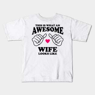 This is what an Awesome Wife looks like Kids T-Shirt